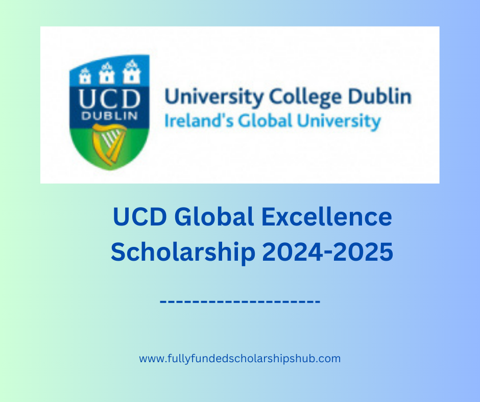 UCD Global Excellence Scholarship 2024-2025